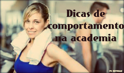 Dicas de como se comportar na academia