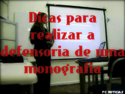 Dicas para apresentar uma monografia