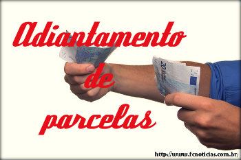 Dicas para adiantamento de parcelas