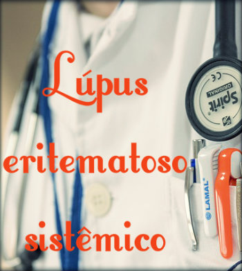 Lúpus eritematoso sistêmico, o que é?