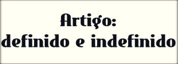 Artigo definido e indefinido